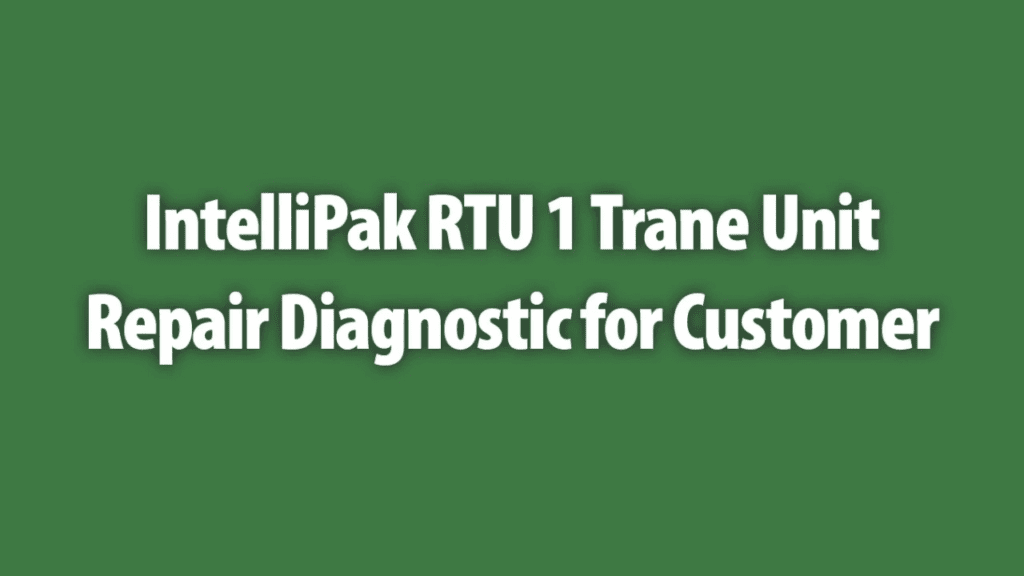 YouTube Screenshot of video title that reads Intellipak TRU 1 Trane Unit